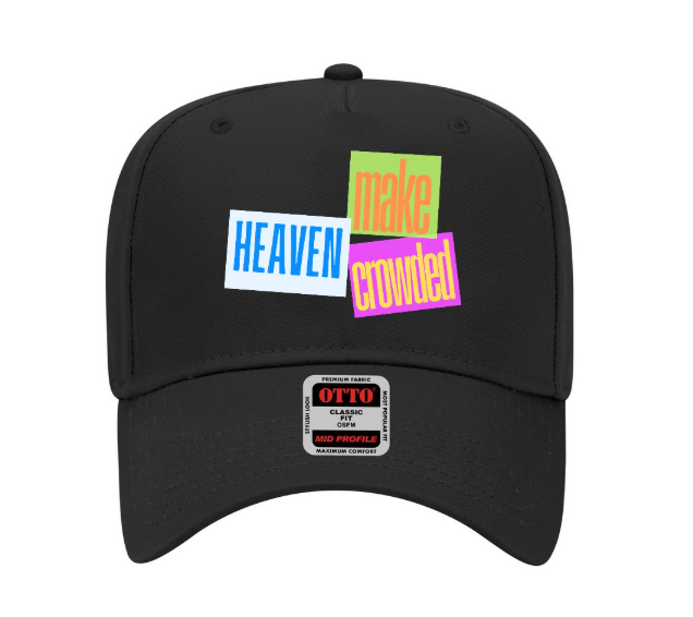 Make Heaven Crowded Hat